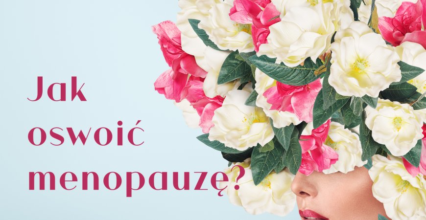 Olejki eteryczne na menopauzę.